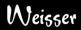Weisser